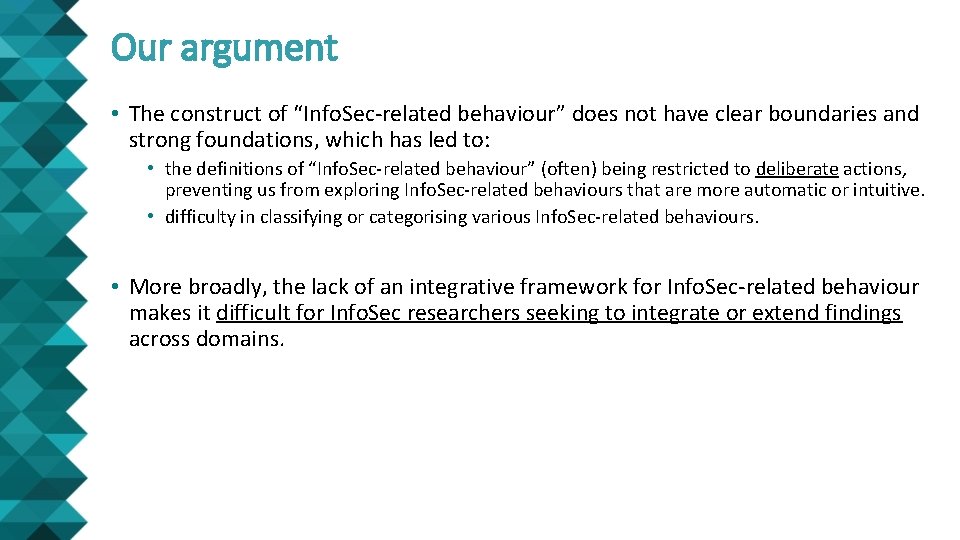 Our argument • The construct of “Info. Sec-related behaviour” does not have clear boundaries