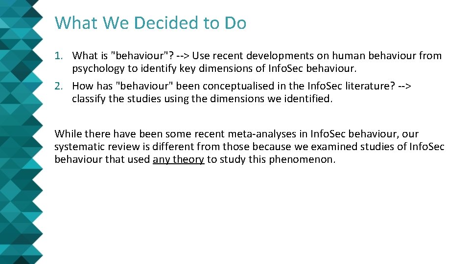 What We Decided to Do 1. What is "behaviour"? --> Use recent developments on
