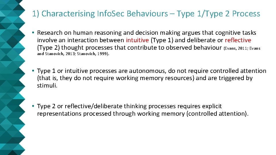 1) Characterising Info. Sec Behaviours – Type 1/Type 2 Process • Research on human