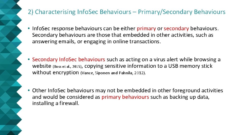 2) Characterising Info. Sec Behaviours – Primary/Secondary Behaviours • Info. Sec response behaviours can