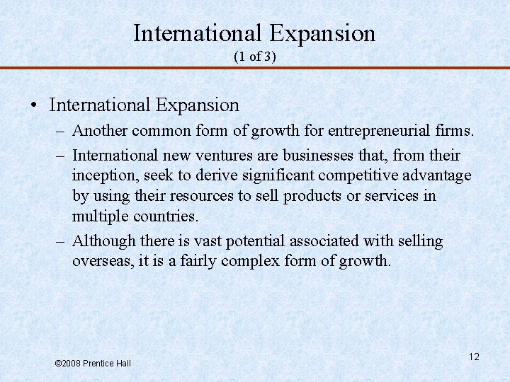 International Expansion (1 of 3) • International Expansion – Another common form of growth