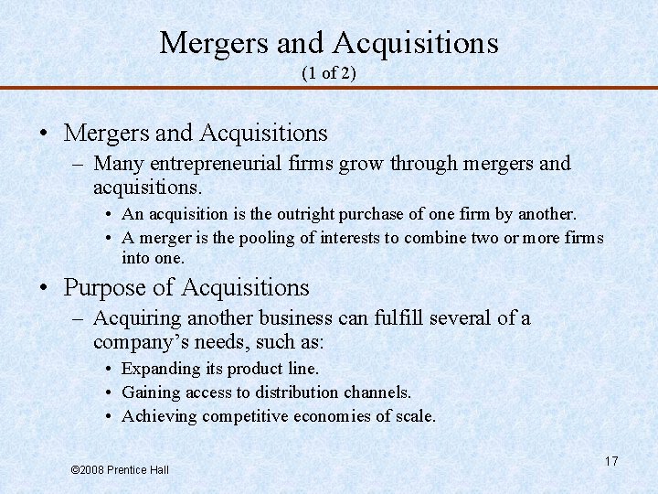 Mergers and Acquisitions (1 of 2) • Mergers and Acquisitions – Many entrepreneurial firms