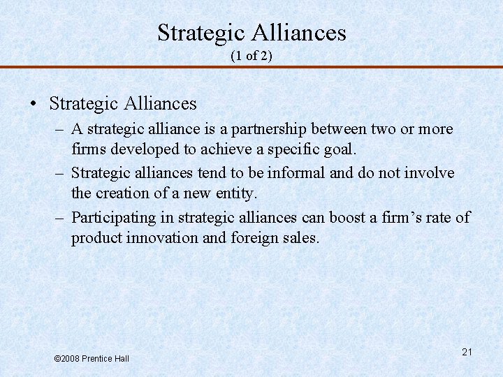 Strategic Alliances (1 of 2) • Strategic Alliances – A strategic alliance is a