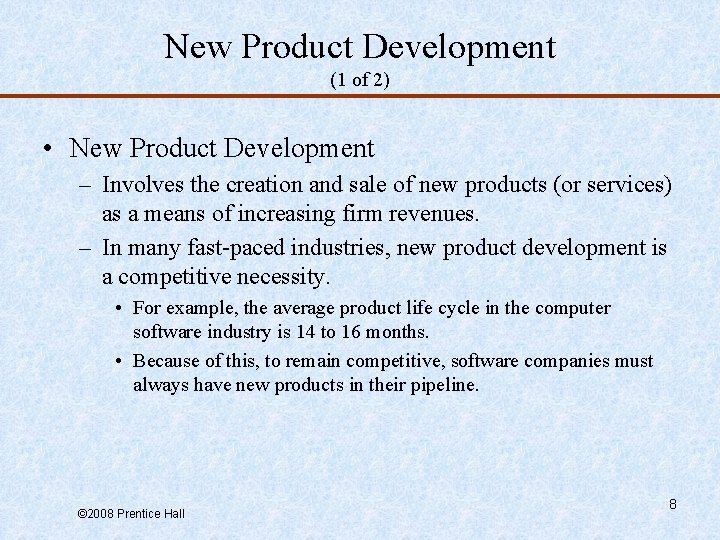 New Product Development (1 of 2) • New Product Development – Involves the creation