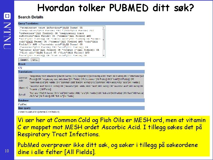 Hvordan tolker PUBMED ditt søk? Vi ser her at Common Cold og Fish Oils