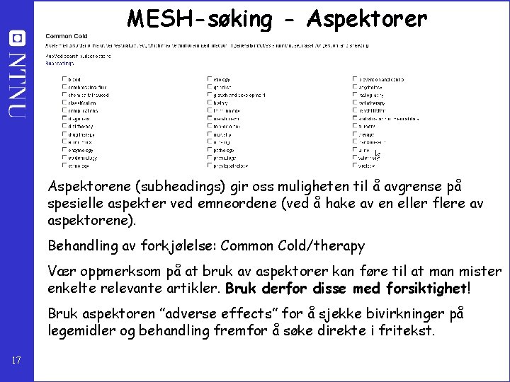 MESH-søking - Aspektorer Aspektorene (subheadings) gir oss muligheten til å avgrense på spesielle aspekter