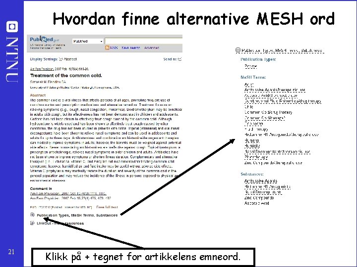 Hvordan finne alternative MESH ord 21 Klikk på + tegnet for artikkelens emneord. 