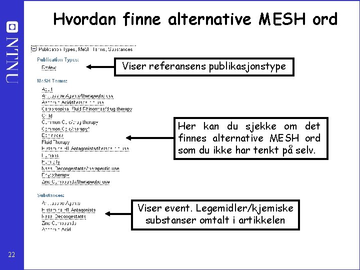 Hvordan finne alternative MESH ord Viser referansens publikasjonstype Her kan du sjekke om det