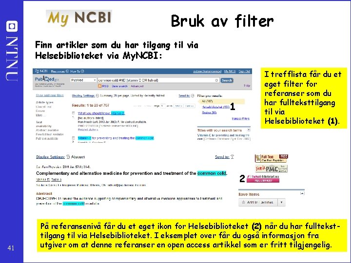 Bruk av filter Finn artikler som du har tilgang til via Helsebiblioteket via My.