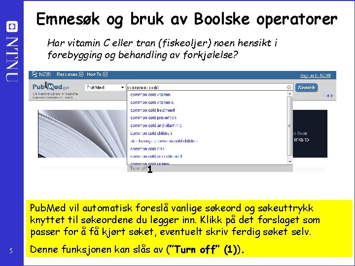 Emnesøk og bruk av Boolske operatorer Har vitamin C eller tran (fiskeoljer) noen hensikt