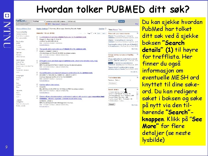 Hvordan tolker PUBMED ditt søk? 1 9 Du kan sjekke hvordan Pub. Med har