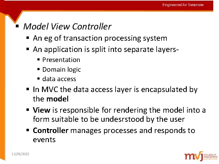 Engineered for Tomorrow § Model View Controller § An eg of transaction processing system