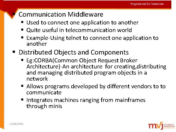 Engineered for Tomorrow § Communication Middleware § Used to connect one application to another
