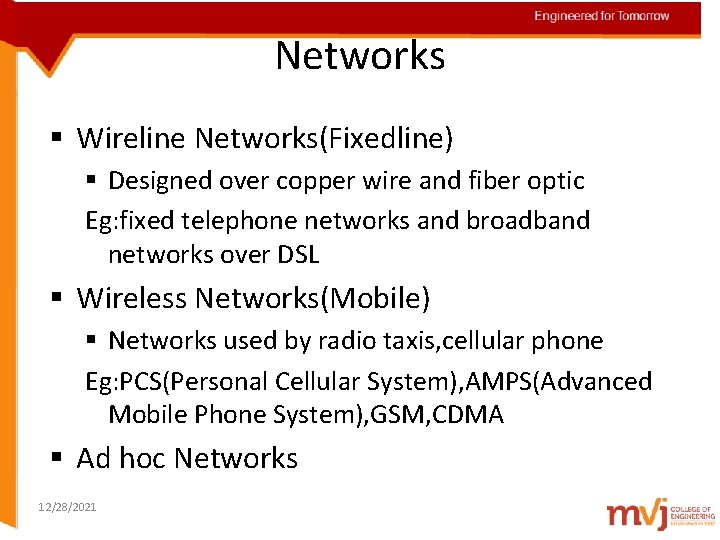 Engineered for Tomorrow Networks § Wireline Networks(Fixedline) § Designed over copper wire and fiber
