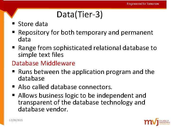 Engineered for Tomorrow Data(Tier-3) § Store data § Repository for both temporary and permanent