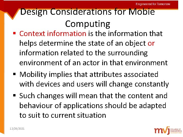 Engineered for Tomorrow Design Considerations for Mobie Computing § Context information is the information