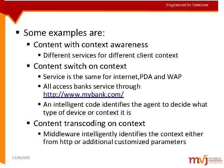 Engineered for Tomorrow § Some examples are: § Content with context awareness § Different