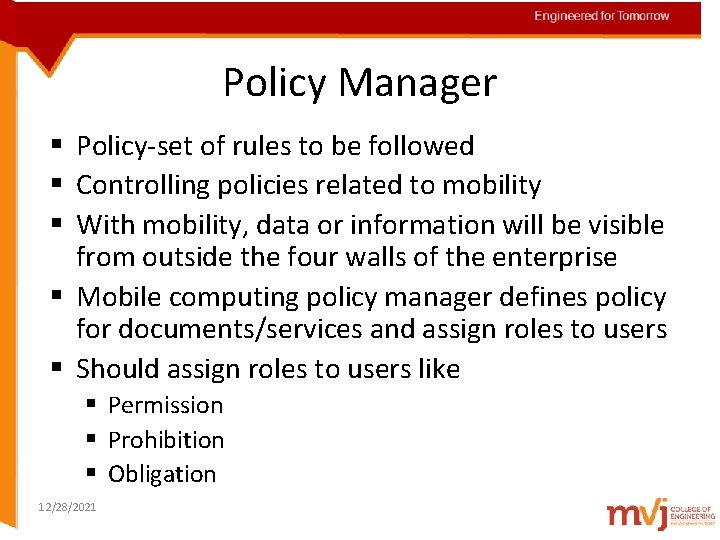 Engineered for Tomorrow Policy Manager § Policy-set of rules to be followed § Controlling