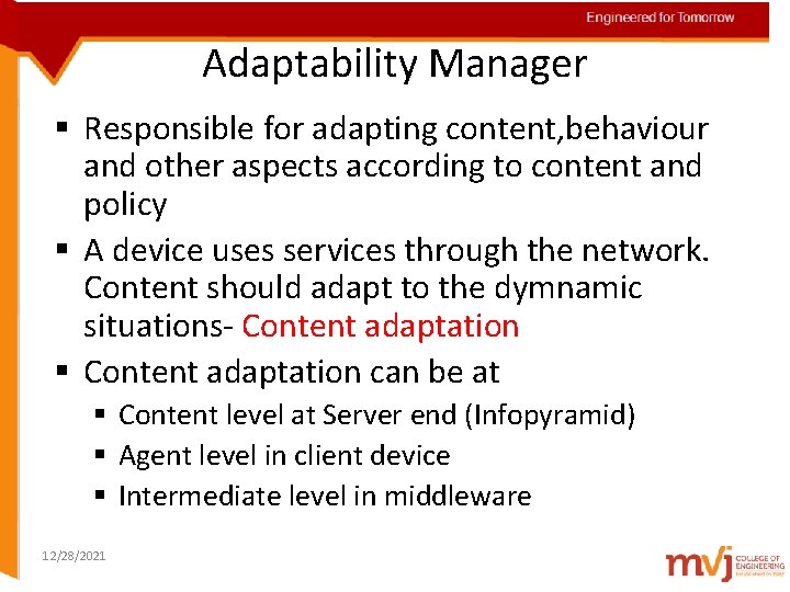 Engineered for Tomorrow Adaptability Manager § Responsible for adapting content, behaviour and other aspects