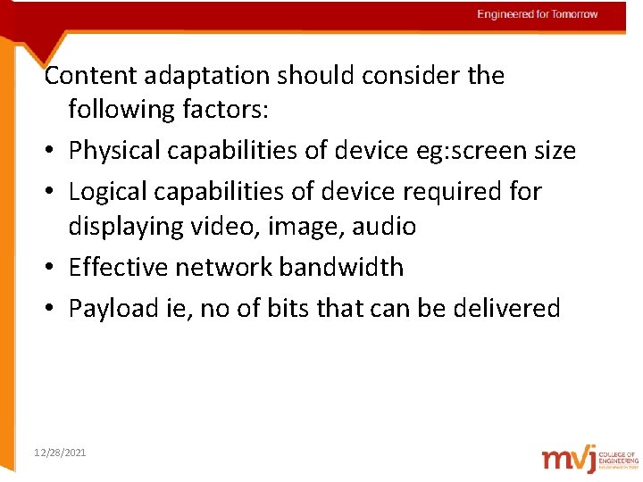 Engineered for Tomorrow Content adaptation should consider the following factors: • Physical capabilities of
