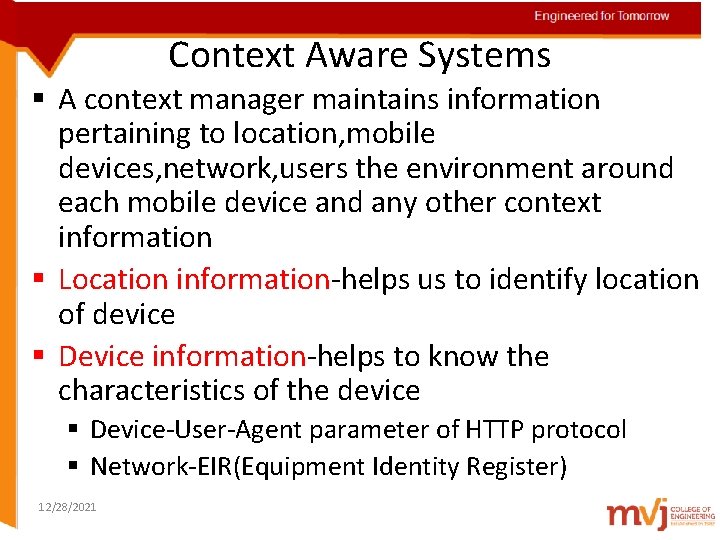 Engineered for Tomorrow Context Aware Systems § A context manager maintains information pertaining to