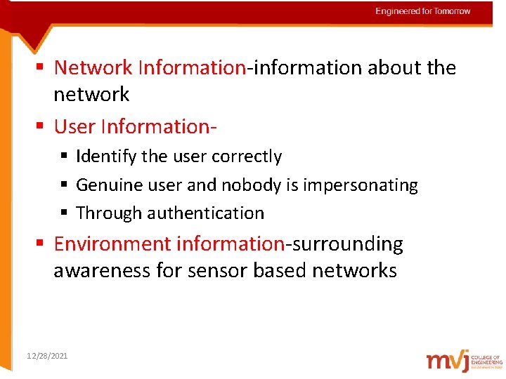 Engineered for Tomorrow § Network Information-information about the network § User Information§ Identify the