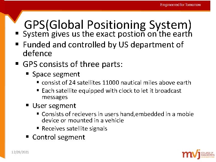 Engineered for Tomorrow GPS(Global Positioning System) § System gives us the exact postion on
