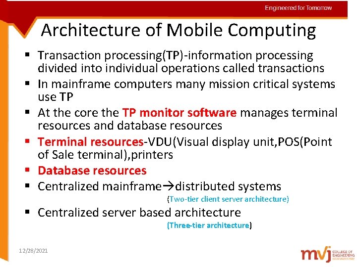 Engineered for Tomorrow Architecture of Mobile Computing § Transaction processing(TP)-information processing divided into individual