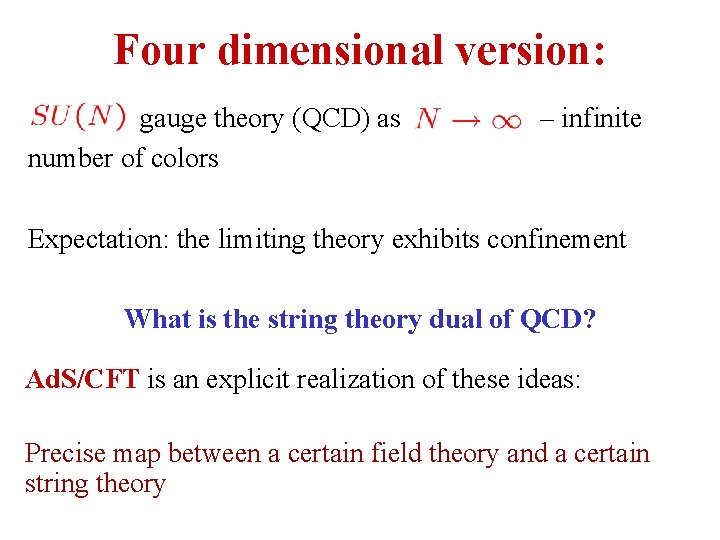 Four dimensional version: gauge theory (QCD) as number of colors – infinite Expectation: the