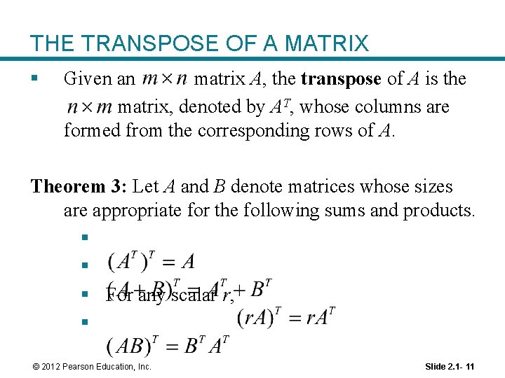 THE TRANSPOSE OF A MATRIX § Given an matrix A, the transpose of A