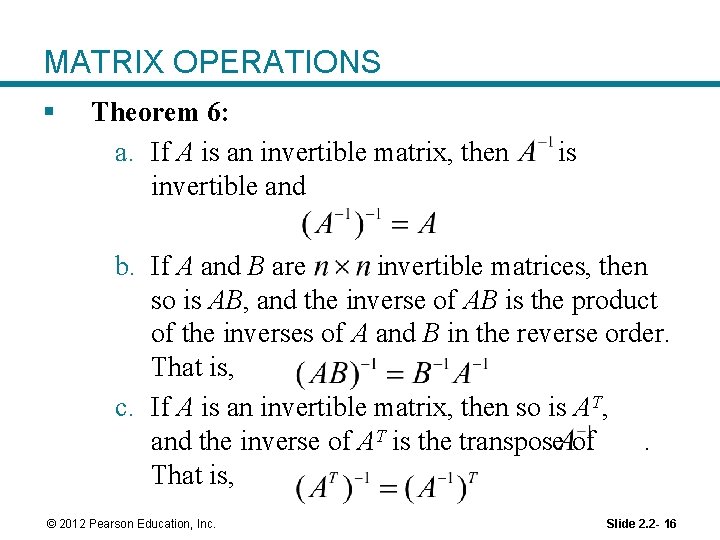 MATRIX OPERATIONS § Theorem 6: a. If A is an invertible matrix, then invertible