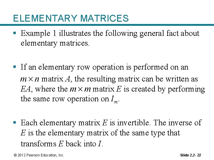 ELEMENTARY MATRICES § Example 1 illustrates the following general fact about elementary matrices. §