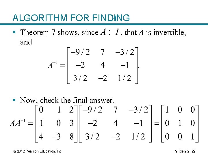 ALGORITHM FOR FINDING § Theorem 7 shows, since and , that A is invertible,