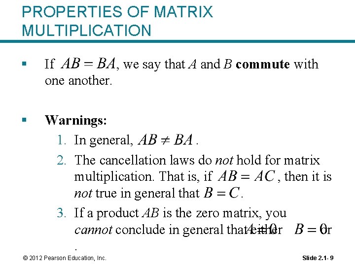 PROPERTIES OF MATRIX MULTIPLICATION § If , we say that A and B commute