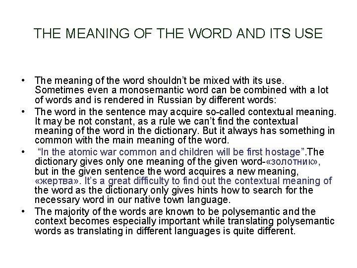 THE MEANING OF THE WORD AND ITS USE • The meaning of the word