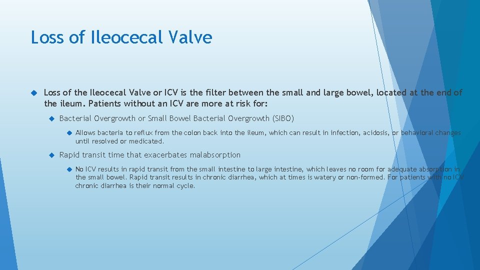 Loss of Ileocecal Valve Loss of the Ileocecal Valve or ICV is the filter