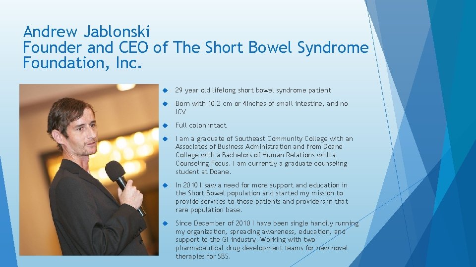 Andrew Jablonski Founder and CEO of The Short Bowel Syndrome Foundation, Inc. 29 year