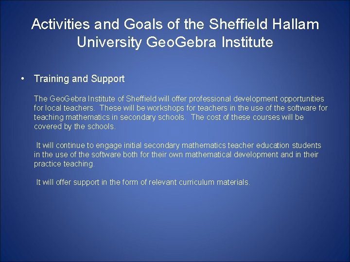 Activities and Goals of the Sheffield Hallam University Geo. Gebra Institute • Training and