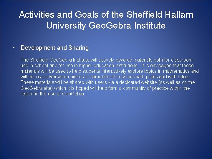 Activities and Goals of the Sheffield Hallam University Geo. Gebra Institute • Development and