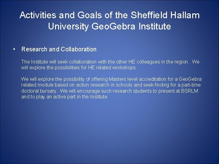 Activities and Goals of the Sheffield Hallam University Geo. Gebra Institute • Research and