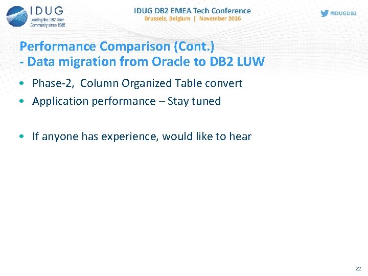 Performance Comparison (Cont. ) - Data migration from Oracle to DB 2 LUW •