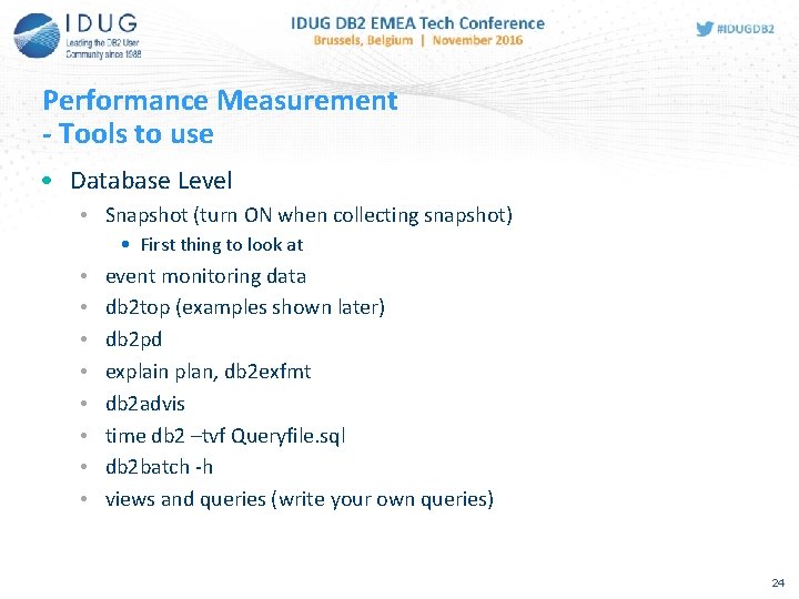 Performance Measurement - Tools to use • Database Level • Snapshot (turn ON when