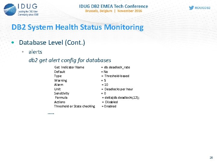 DB 2 System Health Status Monitoring • Database Level (Cont. ) • alerts db