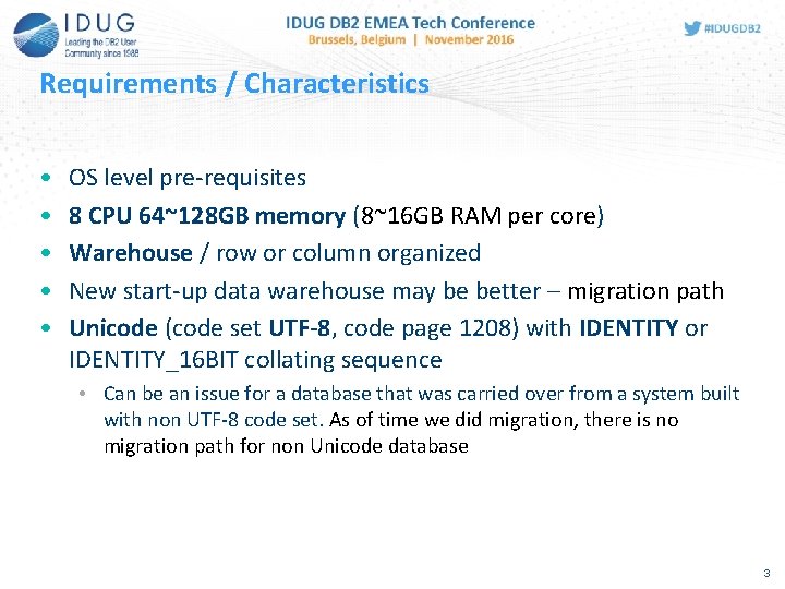 Requirements / Characteristics • • • OS level pre-requisites 8 CPU 64~128 GB memory