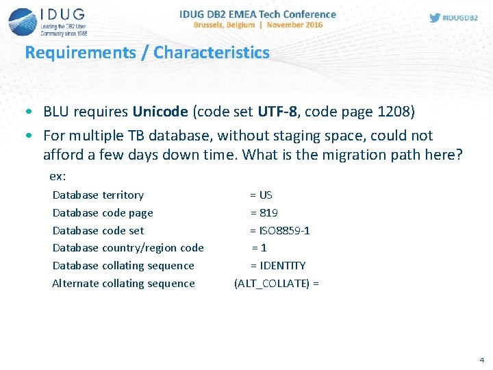 Requirements / Characteristics • BLU requires Unicode (code set UTF-8, code page 1208) •