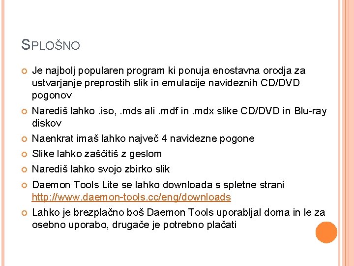 SPLOŠNO Je najbolj popularen program ki ponuja enostavna orodja za ustvarjanje preprostih slik in