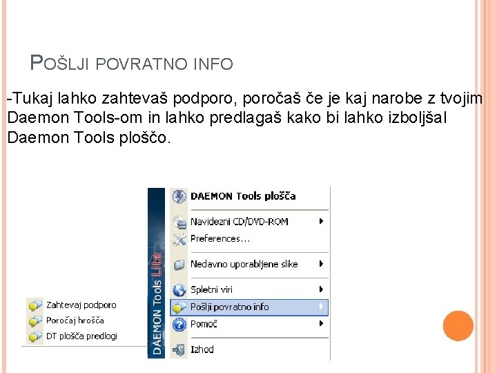 POŠLJI POVRATNO INFO -Tukaj lahko zahtevaš podporo, poročaš če je kaj narobe z tvojim