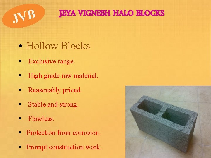 JVB JEYA VIGNESH HALO BLOCKS • Hollow Blocks § Exclusive range. § High grade