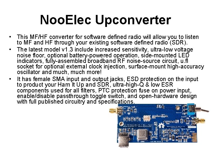 Noo. Elec Upconverter • This MF/HF converter for software defined radio will allow you