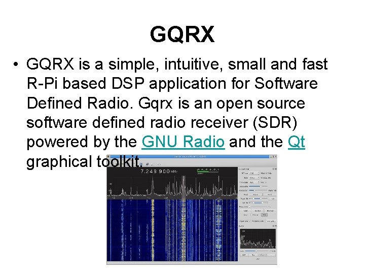 GQRX • GQRX is a simple, intuitive, small and fast R-Pi based DSP application